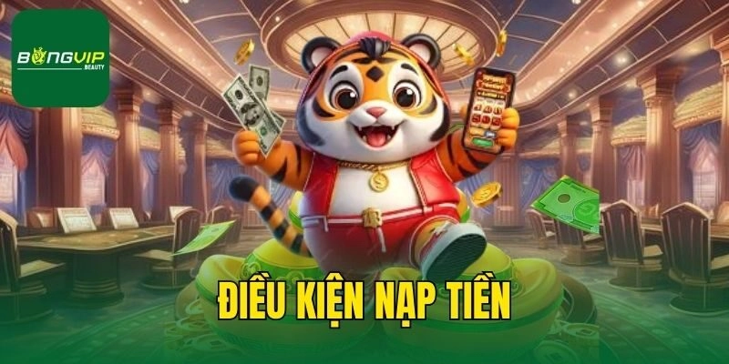 Điều kiện nạp tiền